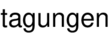tagungen